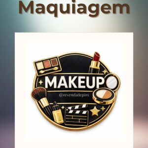 Pin Maquiagem - Makeup (Pré-Venda)